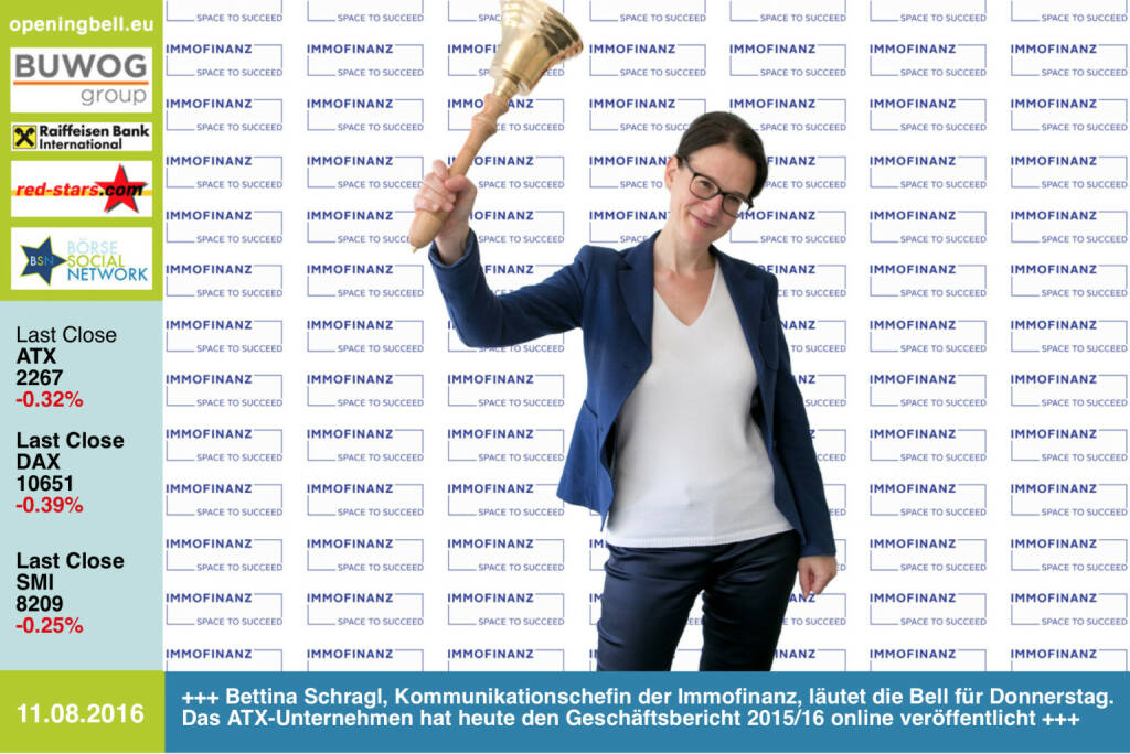 #openingbell am 11.8.: Bettina Schragl, Kommunikationschefin der Immofinanz, läutet die Opening Bell für Donnerstag. Das ATX-Unternehmen hat heute den Geschäftsbericht 2015/16 online veröffentlicht http://www.immofinanz.com http://www.openingbell.eu (11.08.2016) 