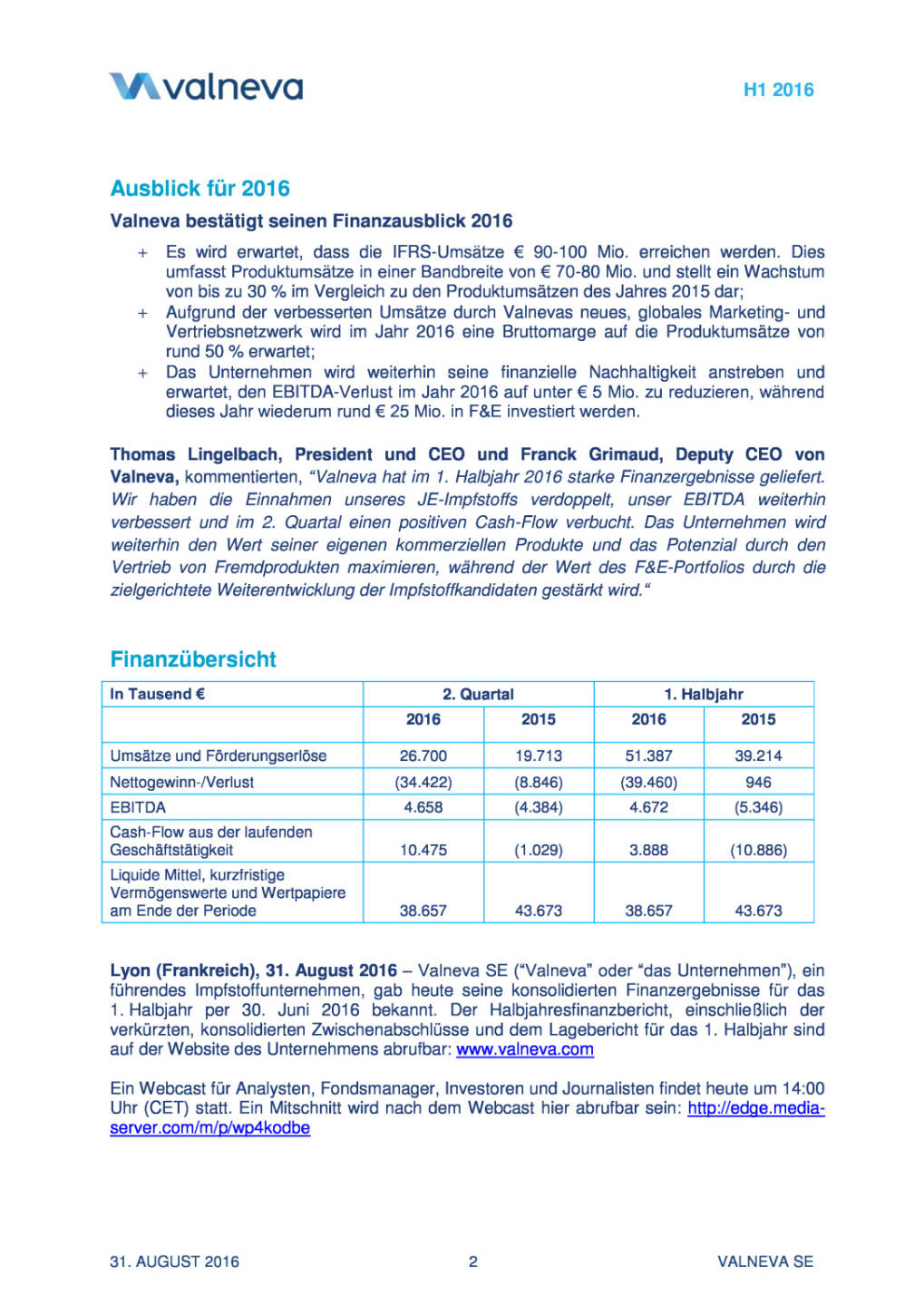 Valneva meldet starkes Umsatzwachstum und positives EBITDA im H1 2016, Seite 2/11, komplettes Dokument unter http://boerse-social.com/static/uploads/file_1690_valneva_meldet_starkes_umsatzwachstum_und_positives_ebitda_im_h1_2016.pdf