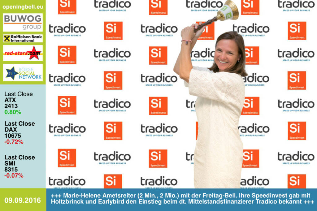 #openingbell am 9.9.: Marie-Helene Ametsreiter (2 Min., 2 Mio.) mit der Opening Bell für Freitag. Ihre Speedinvest gab mit Holtzbrinck und Earlybird den Einstieg beim deutschen Mittelstandsfinanzierer Tradico bekannt http://www.speedinvest.com http://www.tradi.co http://www.openingbell.eu (09.09.2016)