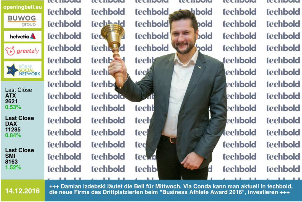 #openingbell am 14.12.: Damian Izdebski läutet die Opening Bell für Mittwoch. Via Conda kann man aktuell in techbold, die neue Firma des Drittplatzierten beim Business Athlete  Award 2016, investieren https://www.conda.at/startup/techbold/ https://www.techbold.at http://www.runplugged.com/baa (14.12.2016) 