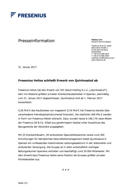 Fresenius Helios schließt Erwerb von Quirónsalud ab, Seite 1/2, komplettes Dokument unter http://boerse-social.com/static/uploads/file_2084_fresenius_helios_schliesst_erwerb_von_quirónsalud_ab.pdf (31.01.2017) 