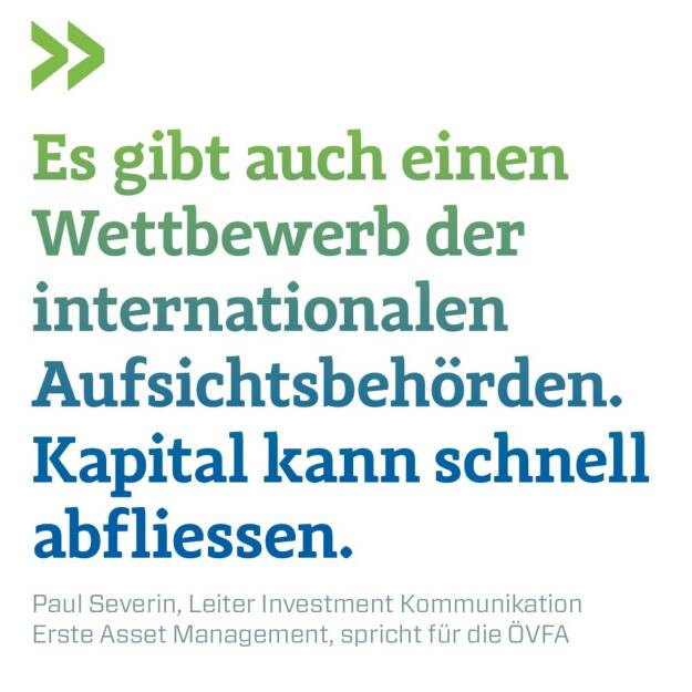 Es gibt auch einen Wettbewerb der internationalen Aufsichtsbehörden. Kapital kann schnell abfliessen.
Paul Severin, Leiter Investment Kommunikation Erste Asset Management, spricht für die ÖVFA, © photaq.com/Börse Social Magazine (12.03.2017) 