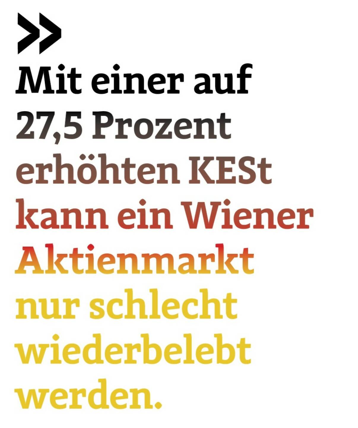 Mit einer auf 27,5 Prozent erhöhten KESt kann ein Wiener Aktienmarkt nur schlecht wiederbelebt werden. German of the Board Christoph Scherbaum