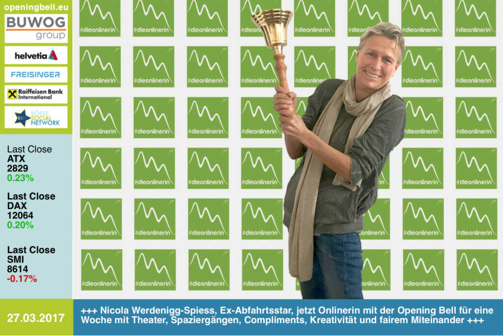 #openingbell am 27.3.: Nicola Werdenigg-Spiess, Ex-Abfahrtsstar (Olympia-Vierte 1976 in Innsbruck), jetzt Onlinerin mit der Opening Bell für eine Woche mit Theater, Spaziergängen, Compliments, Kreativität und fairem Miteinander. http://onlinerin.at https://www.facebook.com/groups/GeldanlageNetwork/ https://www.facebook.com/groups/Sportsblogged (27.03.2017) 