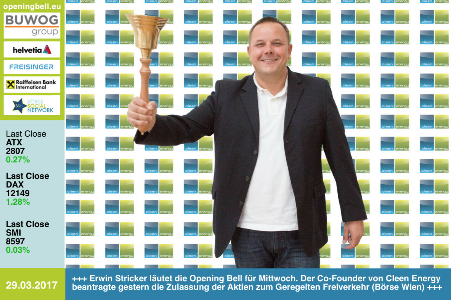 #openingbell am 29.3.: Erwin Stricker läutet die Opening Bell für Mittwoch. Der Co-Founder von Cleen Energy beantragte gestern die Zulassung von 3.570.000 auf den Inhaber lautenden nennbetragslosen Stammaktien zum Geregelten Freiverkehr an der Wiener Börse http://www.cleen-energy.com https://www.facebook.com/groups/GeldanlageNetwork/