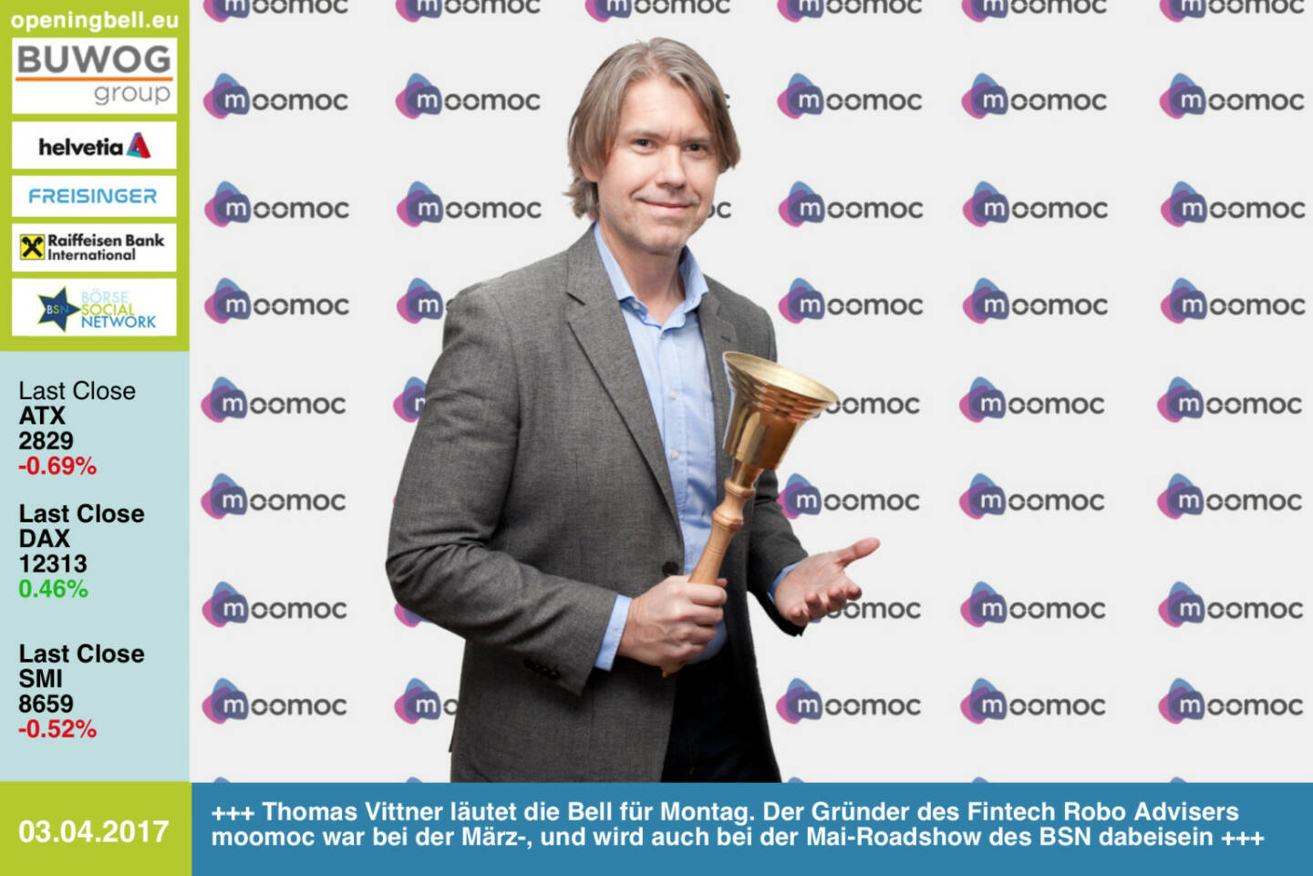 #openingbell am 3.4.: Thomas Vittner läutet die Opening Bell für Montag. Der Gründer des Fintech Robo Advisers moomoc war bei der März-, und wird auch bei der Mai-Roadshow des BSN dabeisein https://www.moomoc.com http:///www.boerse-social.com/roadshow https://www.facebook.com/groups/GeldanlageNetwork/