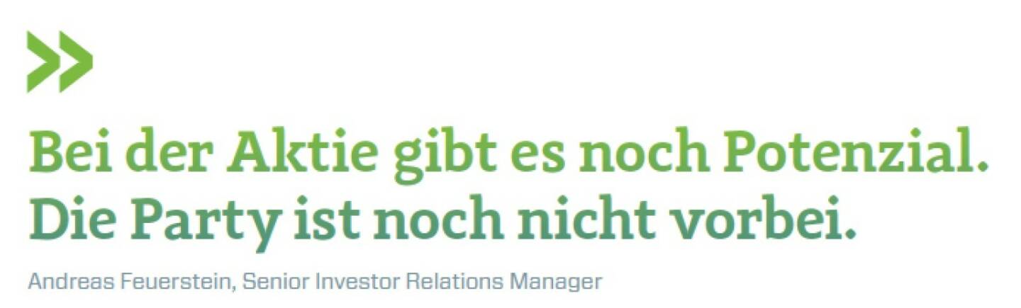 Bei der Aktie gibt es noch Potenzial. Die Party ist noch nicht vorbei. Andreas Feuerstein, Senior Investor Relations Manager S Immo