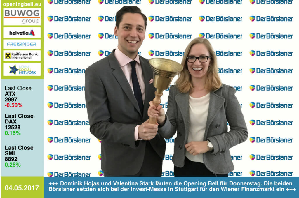 #openingbell am 4.5.: Dominik Hojas und Valentina Stark läuten die Opening Bell für Donnerstag. Die beiden Börsianer setzten sich bei der Invest-Messe in Stuttgart für den Wiener Finanzmarkt ein http://www.derboersianer.com https://www.facebook.com/groups/GeldanlageNetwork/   (04.05.2017) 