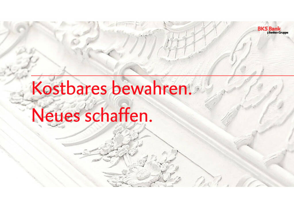 Präsentation BKS - Kostbares bewahren. Neues schaffen. (30.05.2017) 