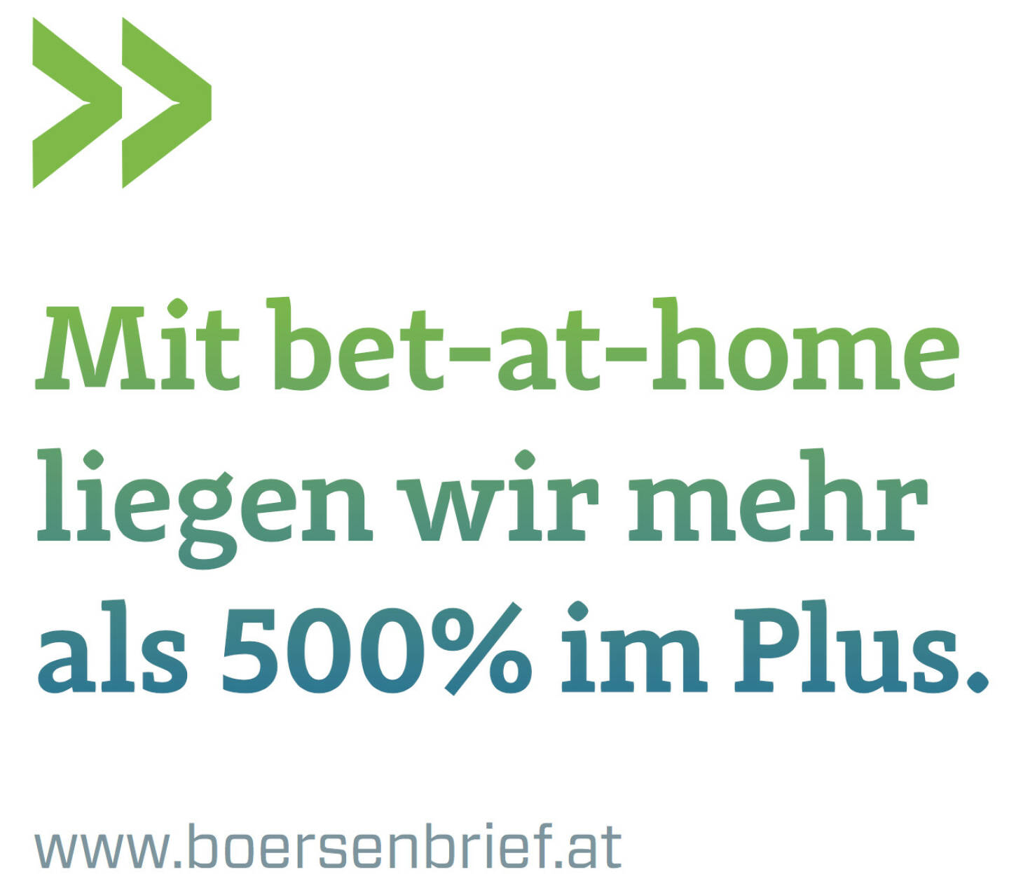 Mit bet-at-home liegen wir mehr als 500% im Plus. (www.boersenbrief.at)