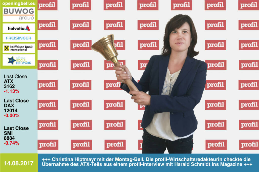 #openingbell am 14.8.: Christina Hiptmayr läutet die Opening Bell für Montag. Die profil-Wirtschaftsredakteurin checkte für das Börse Social Magazine die Übernahme des ATX-Teils aus einem genialen profil-Interview mit Harald Schmidt. Danke! https://www.profil.at http://www.boerse-social.com/magazine https://www.facebook.com/groups/GeldanlageNetwork/ #goboersewien  (14.08.2017) 