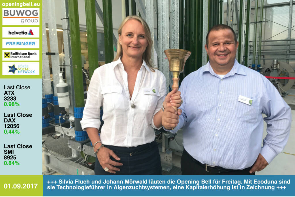 #openingbell am 1.9.: Silvia Fluch und Johann Mörwald läuten die Opening Bell für Freitag. Mit Ecoduna sind sie Technologieführer in Algenzuchtsystemen, eine Kapitalerhöhung ist in Zeichnung http://www.ecoduna.com https://www.facebook.com/groups/GeldanlageNetwork/ #goboersewien (vielleicht später mal) (01.09.2017) 