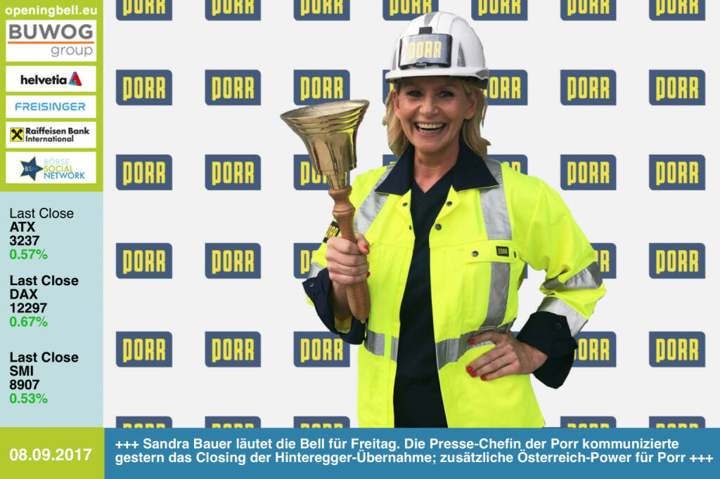 #openingbell am 8.9.: Sandra Bauer läutet die Opening Bell für Freitag. Die Presse-Chefin der Porr kommunizierte gestern das Closing der Hinteregger-Übernahme; zusätzliche Österreich-Power für Porr http://www.porr.at  https://www.facebook.com/groups/GeldanlageNetwork/ #goboersewien (08.09.2017) 