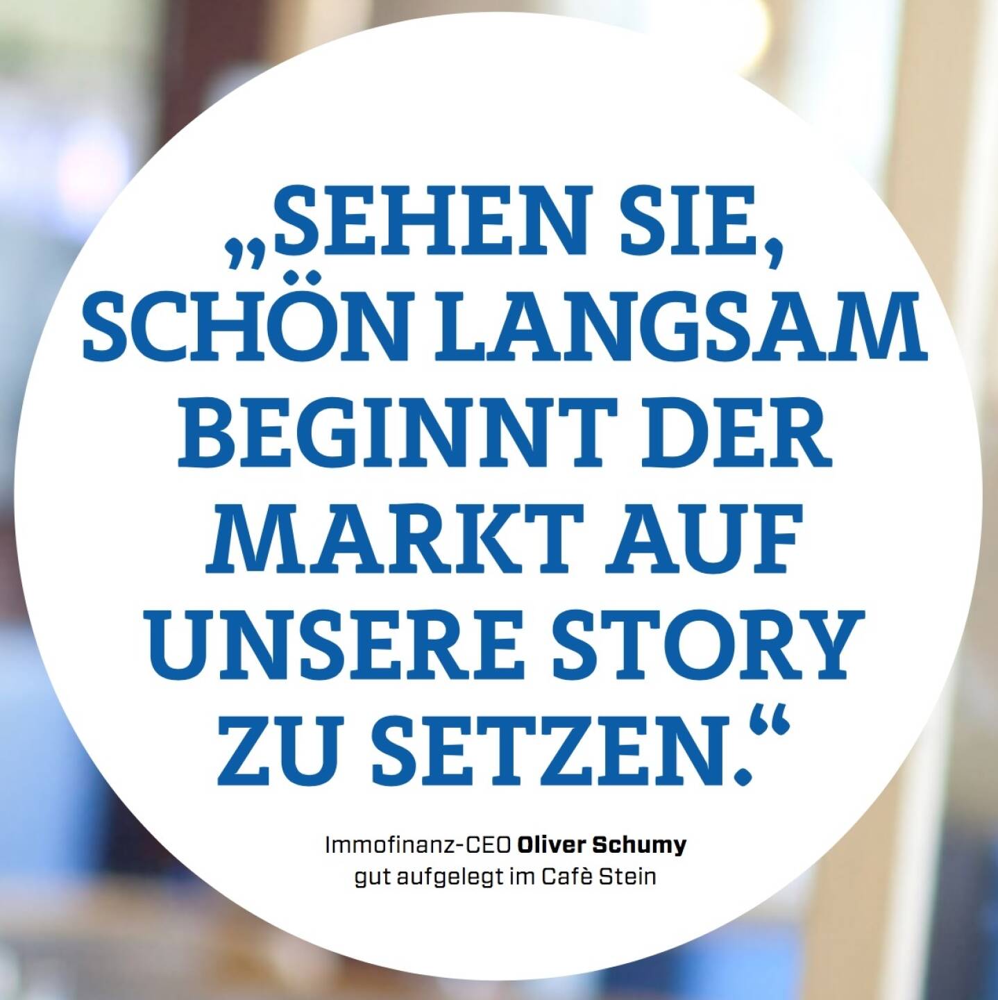 „Sehen sie, schön langsam beginnt der Markt auf unsere Story zu setzen.“ - Immofinanz-CEO Oliver Schumy 
gut aufgelegt im Cafè Stein