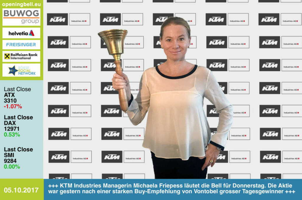 #openingbell am 5.10.:  KTM Industries Managerin Michaela Friepess läutet die Opening Bell für Donnerstag. Die KTM-Aktie war gestern nach einer starken Buy-Empfehlung von Vontobel grosser Tagesgewinner http://boerse-social.com/ktm http://www.ktmgroup.com/de/investor-relations/ https://www.facebook.com/groups/GeldanlageNetwork/ #goboersewien  (05.10.2017) 