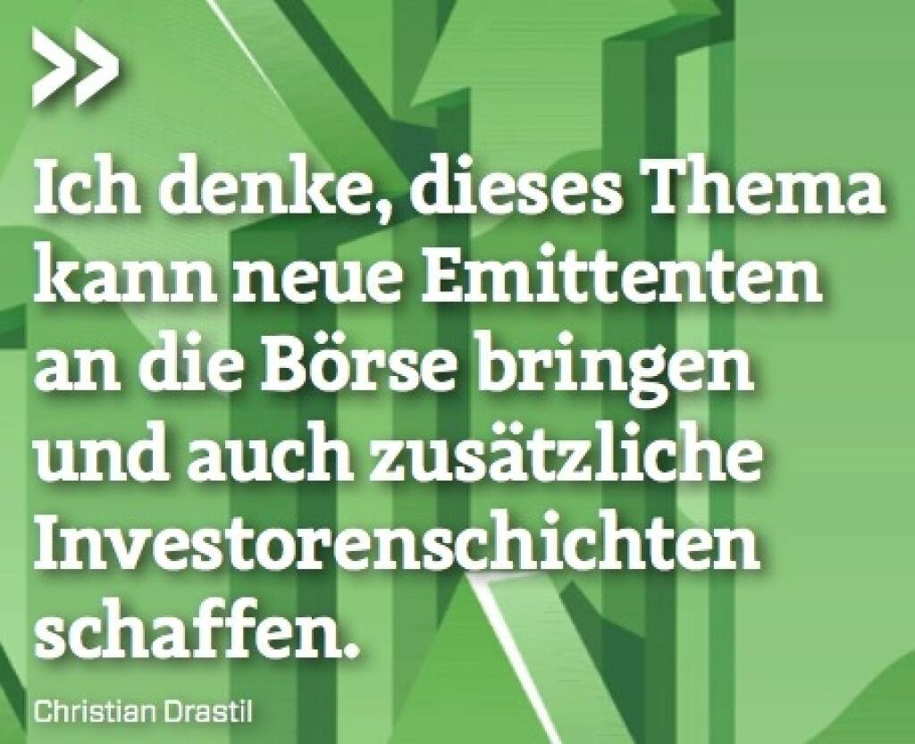 Ich denke, dieses Thema kann neue Emittenten an die Börse bringen und auch zusätzliche Investorenschichten
schaffen. - Christian Drastil (Herausgeber Börse Social Magazine) (10.10.2017) 