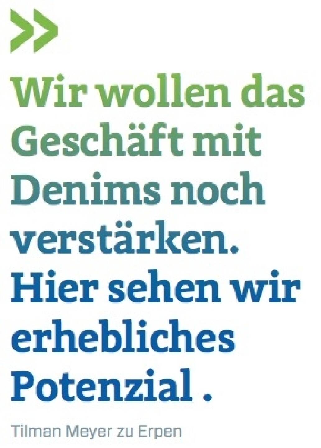 Wir wollen das Geschäft mit Denims noch verstärken. Hier sehen wir erhebliches Potenzial. - Tilman Meyer zu Erpen (Dr. Bock Industries AG)