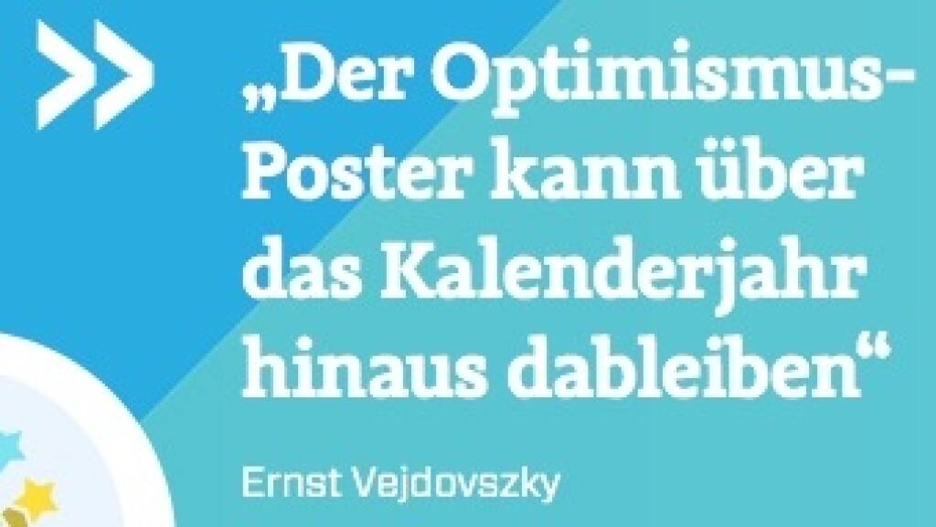 „Der Optimismus- Poster kann über das Kalenderjahr hinaus dableiben“ - Ernst Vejdovszky (S Immo) (10.10.2017) 