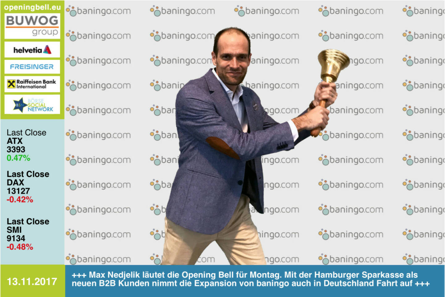 #openingbell am 13.11.: Max Nedjelik läutet die Opening Bell für Montag. Mit der Hamburger Sparkasse als neuen B2B Kunden nimmt die Expansion von baningo auch in Deutschland Fahrt auf https://baningo.com https://www.facebook.com/groups/GeldanlageNetwork/ #goboersewien