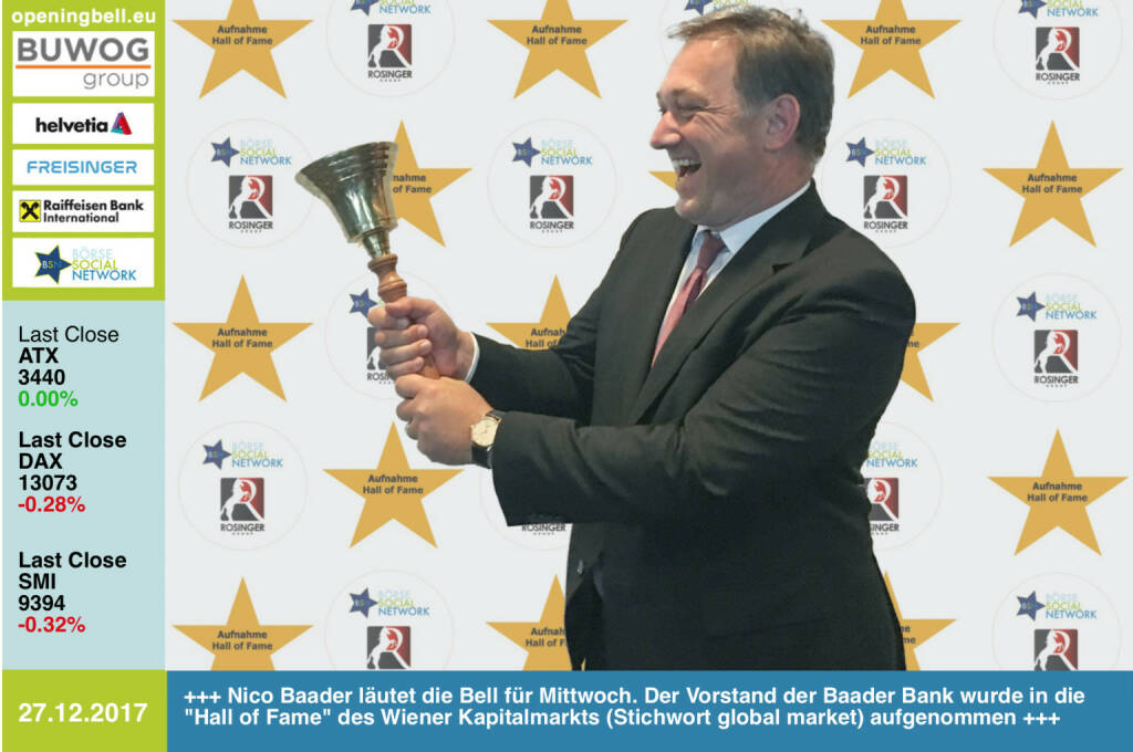 #openingbell am 27.12.: Nico Baader läutet die Opening Bell für Mittwoch. Der Vorstand der Baader Bank wurde in die Hall of Fame, Class of 2017 für den Wiener Kapitalmarkt (Stichwort global market) aufgenommen http://www.boerse-social.com/hall-of-fame https://www.facebook.com/groups/GeldanlageNetwork/ #goboersewien  (27.12.2017) 