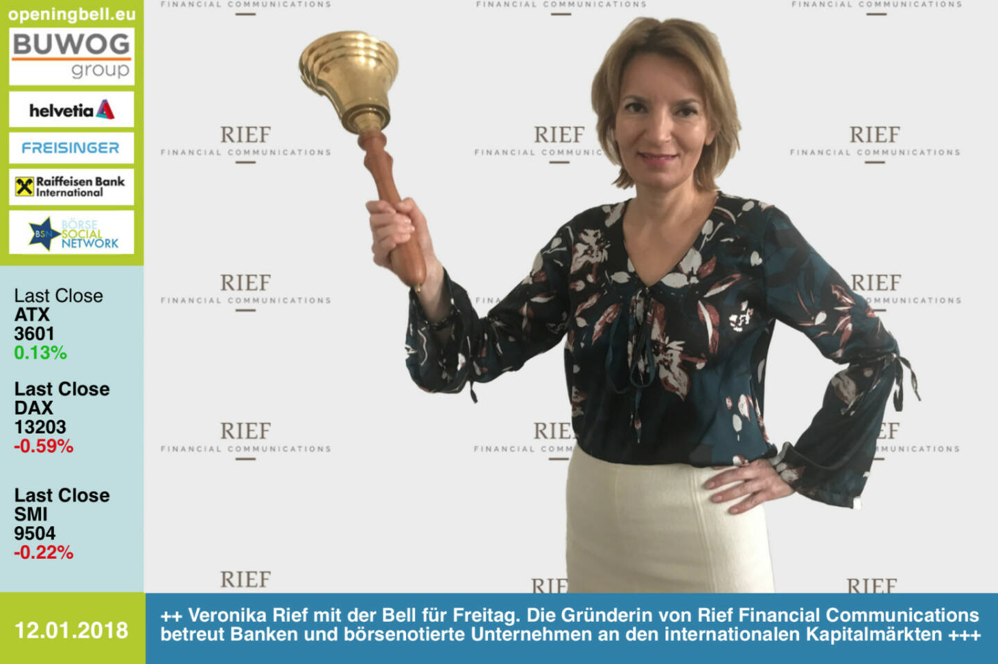 #openingbell am 12.1.: Veronika Rief läutet die Opening Bell für Freitag. Die Gründerin von Rief Financial Communications betreut Banken und börsenotierte Unternehmen an den internationalen Kapitalmärkten http://www.riefcom.at https://www.facebook.com/groups/GeldanlageNetwork/ #goboersewien