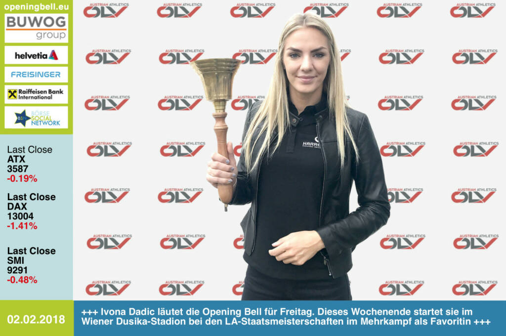 #openingbell am 2.2.: Ivona Dadic läutet die Opening Bell für Freitag. Dieses Wochenende startet sie im Wiener Dusika-Stadion bei den LA-Staatsmeisterschaften im Mehrkampf als Favoritin https://twitter.com/ividadic https://www.facebook.com/groups/Sportsblogged  (02.02.2018) 