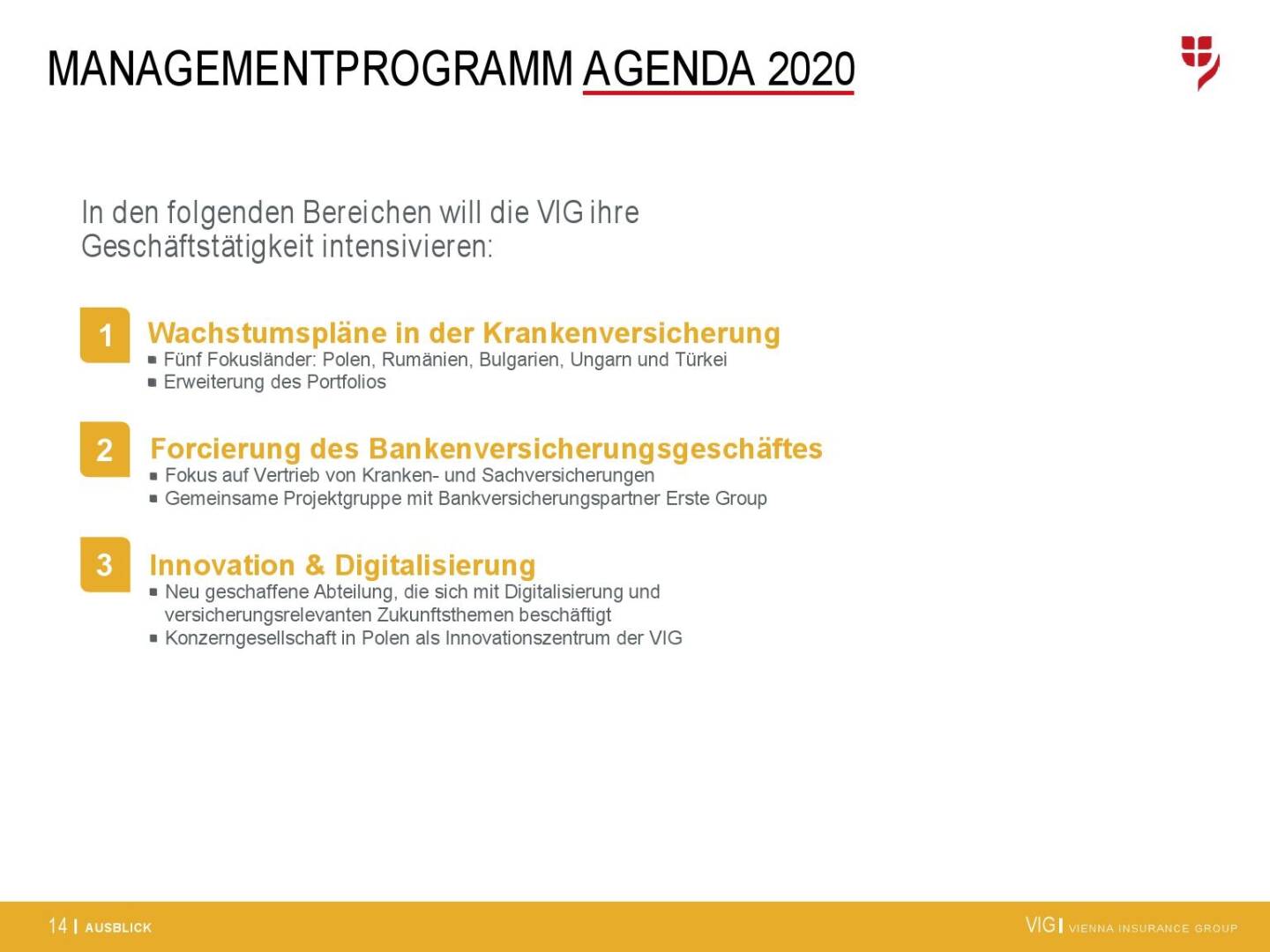 VIG Unternehmenspräsentation - Managementprogramm Agenda 2020
