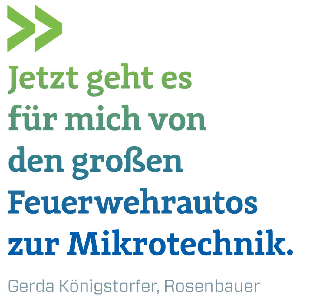 Jetzt geht es für mich von den großen Feuerwehrautos zur Mikrotechnik.
Gerda Königstorfer, Rosenbauer (09.03.2018) 