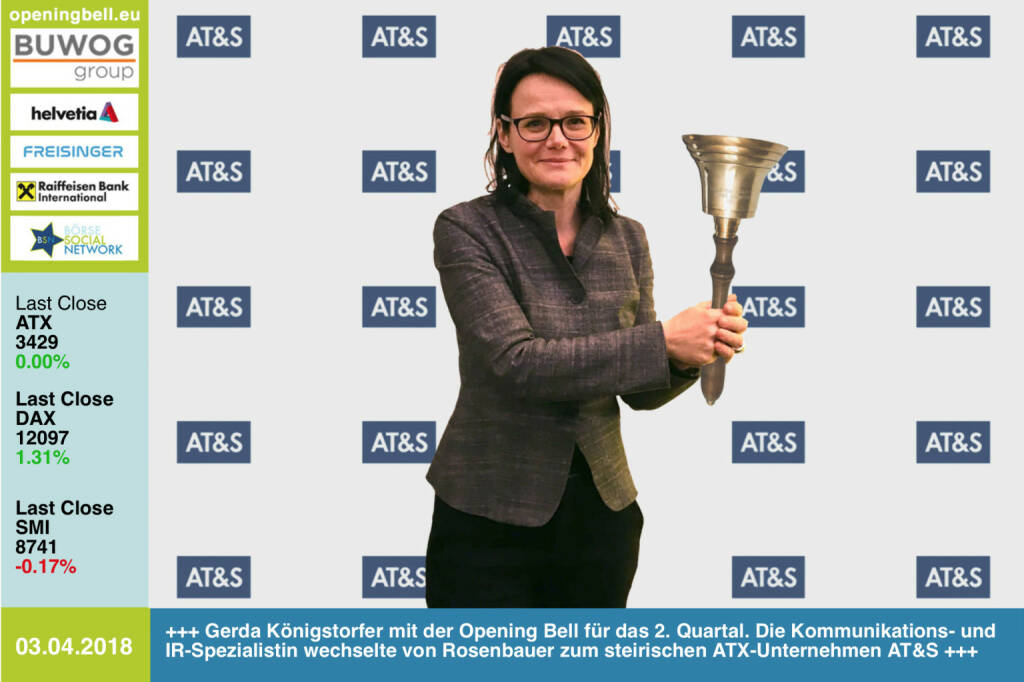 3.4.: Gerda Königstorfer läutet die Opening Bell für Dienstag und das 2. Quartal. Die Kommunikations- und IR-Spezialistin wechselte von Rosenbauer zum steirischen ATX-Unternehmen AT&S https://ats.net/de/  https://www.facebook.com/groups/GeldanlageNetwork/  #goboersewien (03.04.2018) 