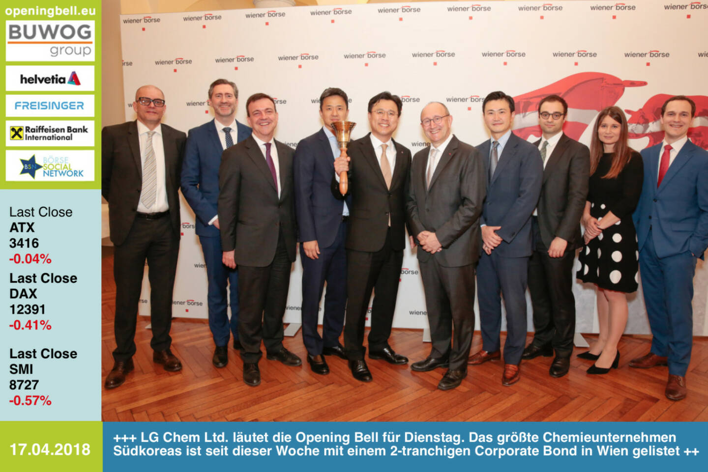 17.4.: LG Chem Ltd. und Vertreter der Wiener Börse läuten die Opening Bell für Dienstag. LG Chem, das größte Chemieunternehmen Südkoreas, ist seit dieser Woche mit einem 2-tranchigen Corporate Bond in Wien gelistet http://www.lgchem.com/global/main http://www.wienerborse.at https://www.facebook.com/groups/GeldanlageNetwork/  #goboersewien