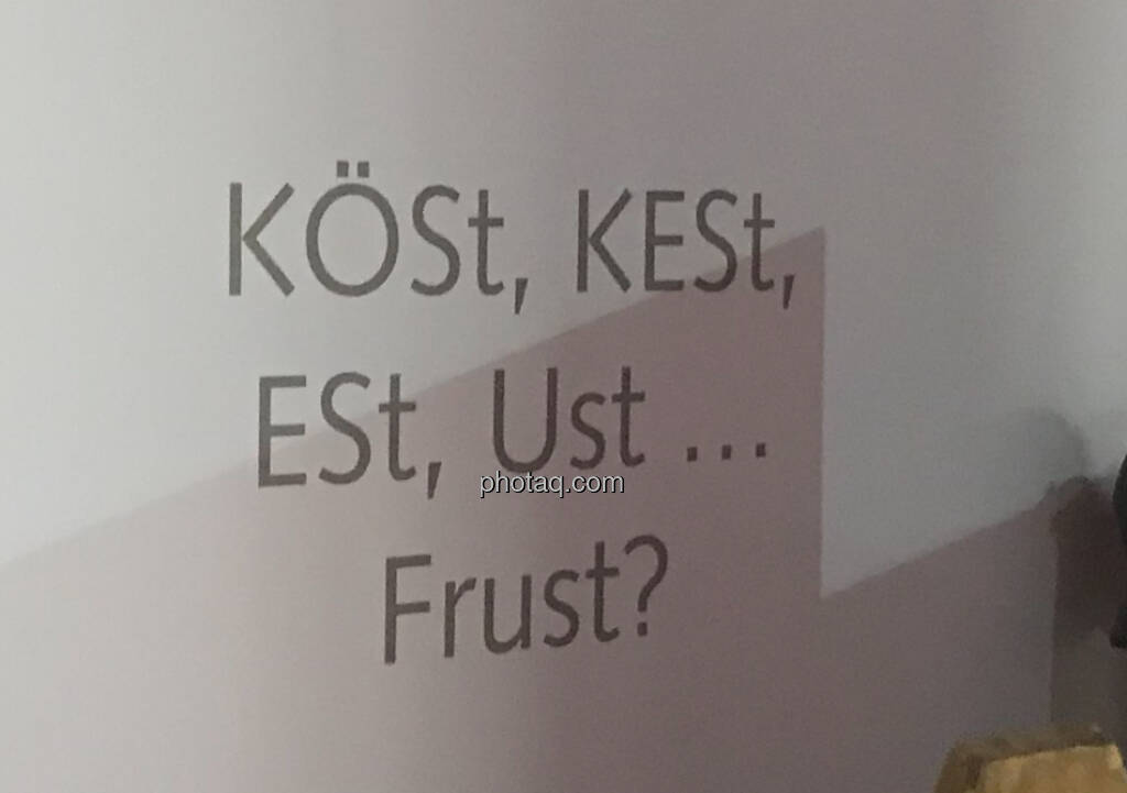 KÖSt, KESt, ESt, USt ... Frust?, © Michaela Mejta + diverse Handypics (17.04.2018) 