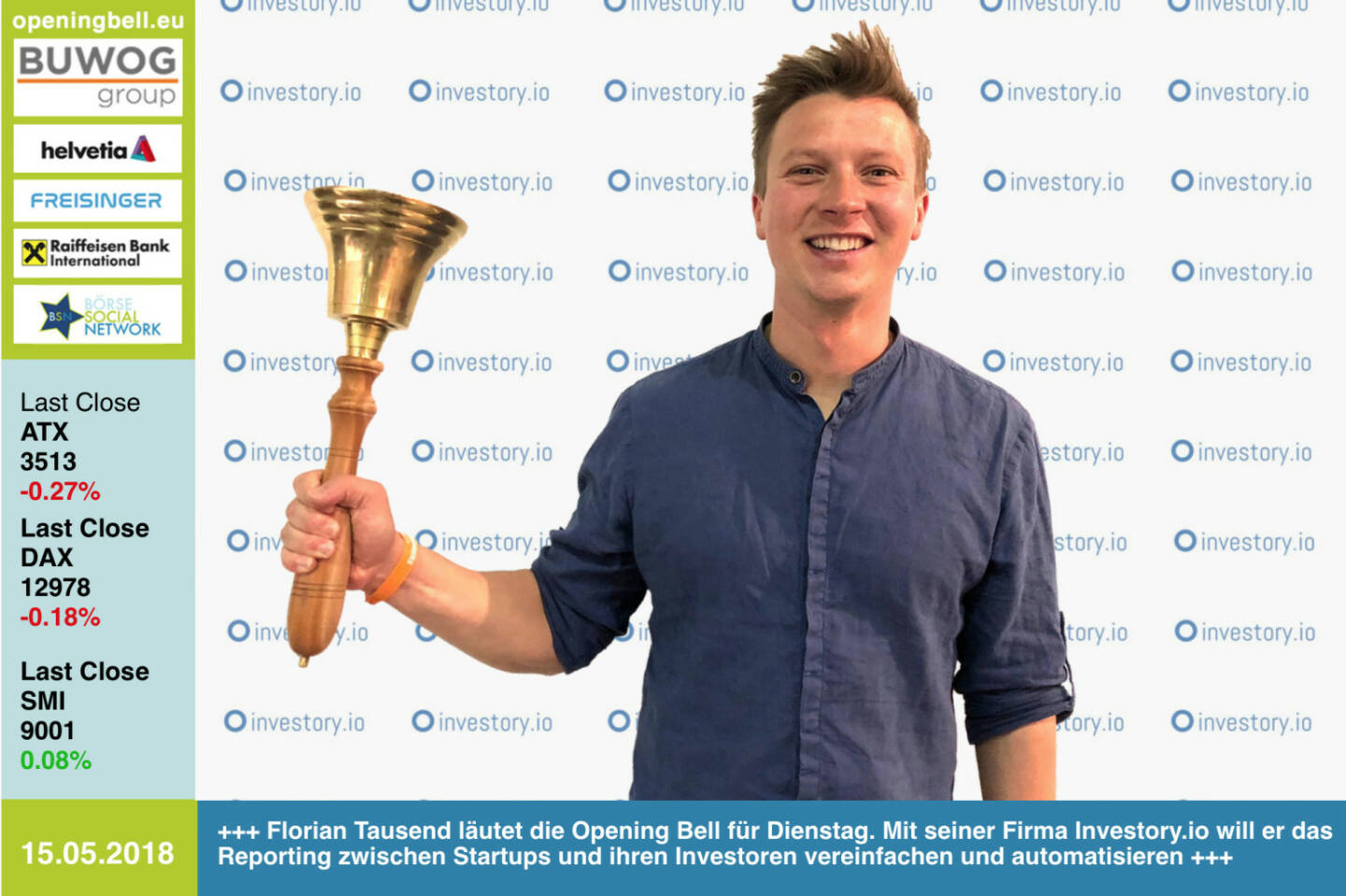 15.5.: Florian Tausend läutet die Opening Bell für Dienstag. Mit seiner Firma Investory.io will er das Reporting zwischen Startups und ihren Investoren vereinfachen und automatisieren https://investory.io https://www.facebook.com/groups/GeldanlageNetwork/  #goboersewien