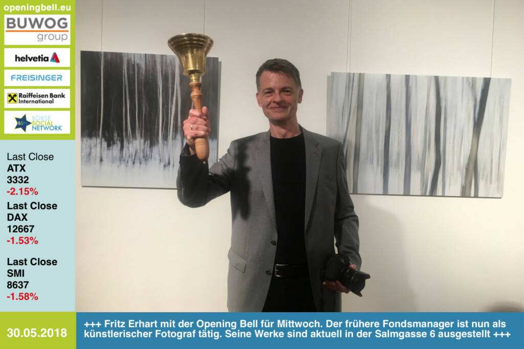 30.5. Fritz Erhart mit der Opening Bell für Mittwoch. Der frühere Fondsmanager ist nun als künstlerischer Fotograf tätig. Seine Werke sind aktuell in der Salmgasse 6 ausgestellt. http://www.friedrich-erhart.com https://www.facebook.com/groups/GeldanlageNetwork/  #goboersewien (30.05.2018) 