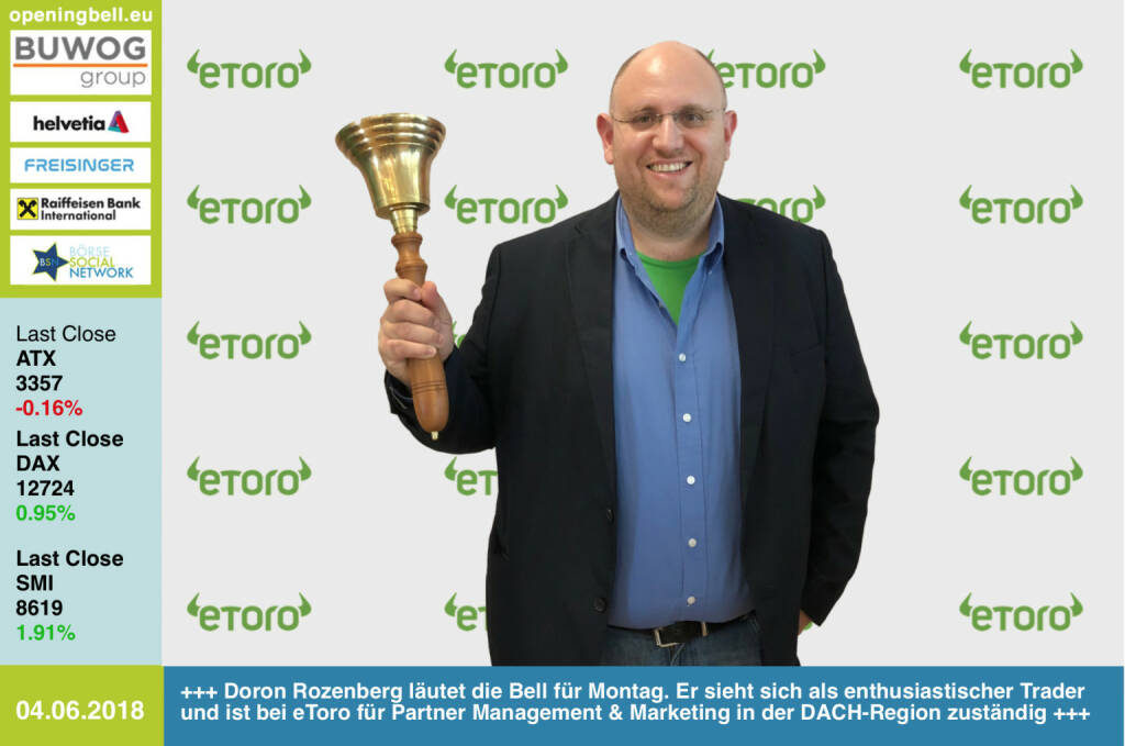 4.6.: Doron Rozenberg läutet die Opening Bell für Montag. Er sieht sich als enthusiastischer Trader und ist bei eToro für Partner Management & Marketing in der DACH-Region zuständig https://www.etoro.com https://www.facebook.com/groups/GeldanlageNetwork/  #goboersewien (04.06.2018) 