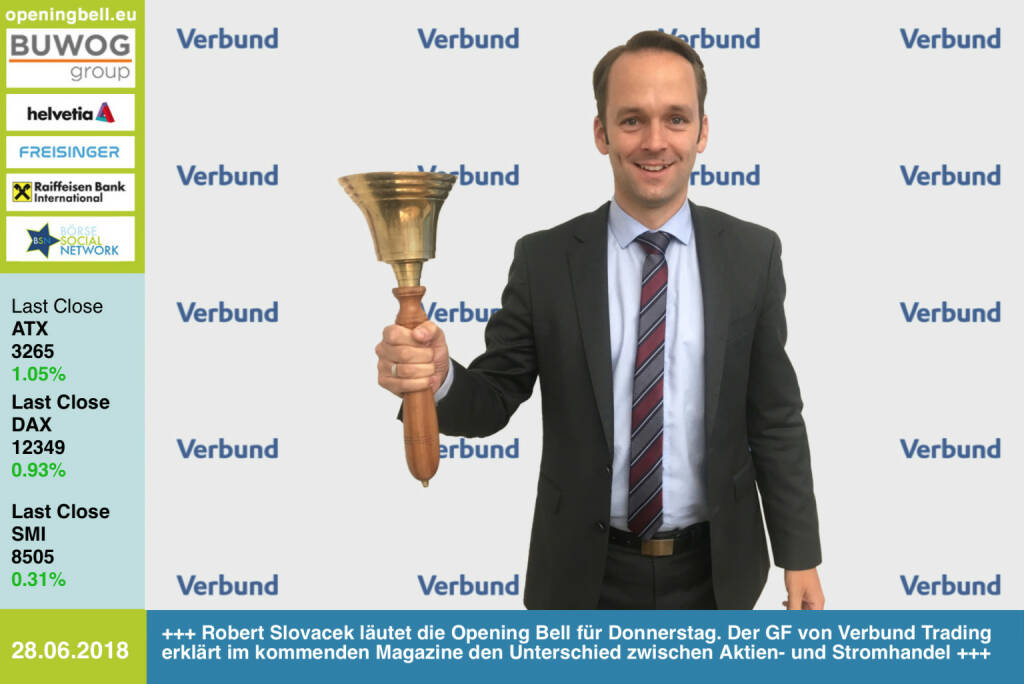 28.6.: Robert Slovacek läutet die Opening Bell für Donnerstag. Der Geschäftsführer der Verbund Trading erklärt im kommenden Börse Social Magazine den Unterschied zwischen Aktien- und Stromhandel https://www.verbund.com/de-at/ueber-verbund/unternehmen/geschaeftsbereiche/stromhandel http://www.verbund.com  https://www.facebook.com/groups/GeldanlageNetwork/ #goboersewien (28.06.2018) 