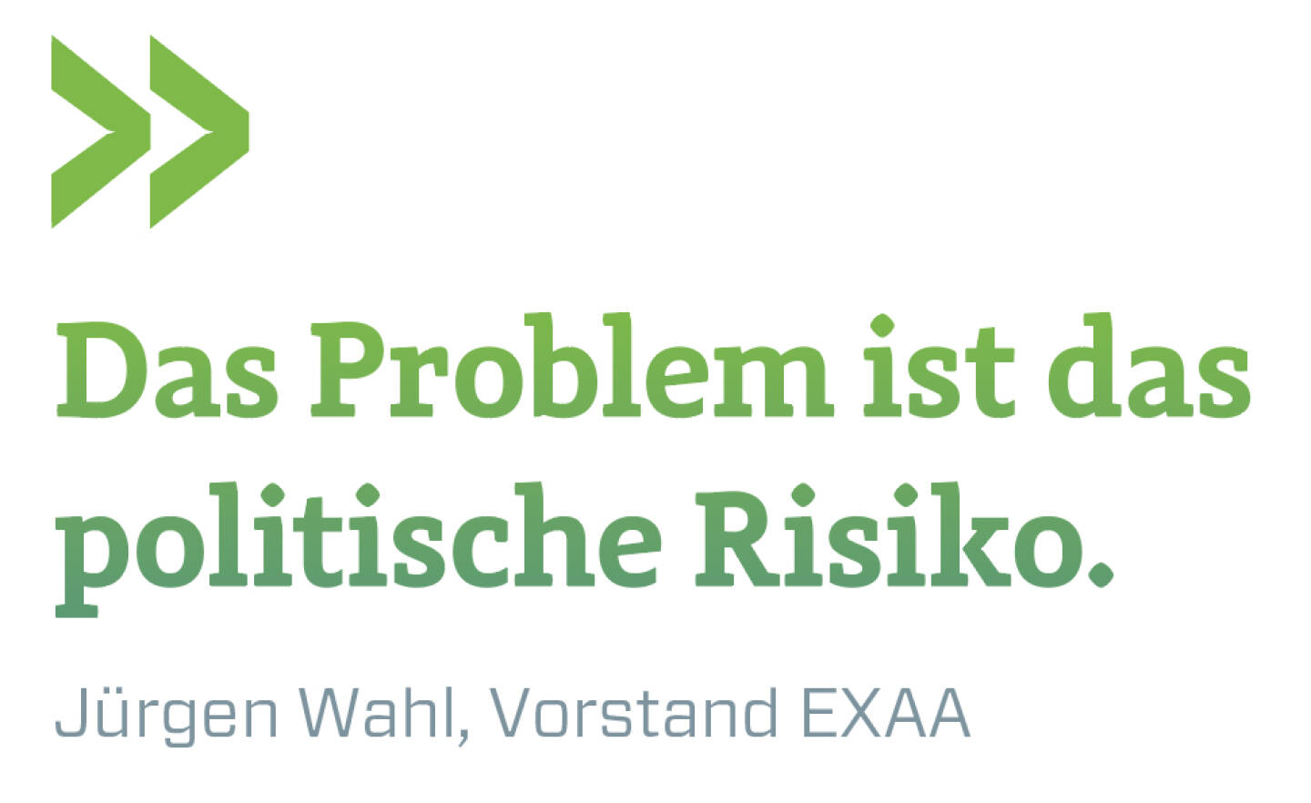 Das Problem ist das politische Risiko.
Jürgen Wahl, Vorstand EXAA