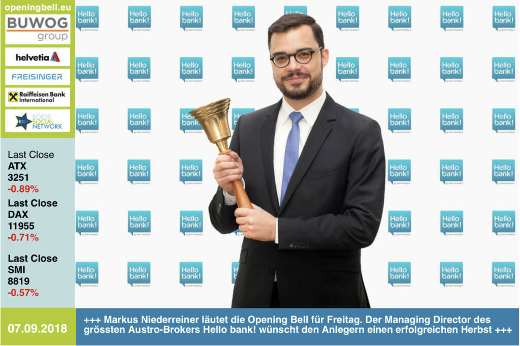 7.9.: Markus Niederreiner läutet die Opening Bell für Freitag. Der Managing Director des grössten Austro-Brokers Hello bank! wünscht den Anlegern einen erfolgreichen Herbst http://www.hellobank.at https://www.facebook.com/groups/GeldanlageNetwork  (07.09.2018) 