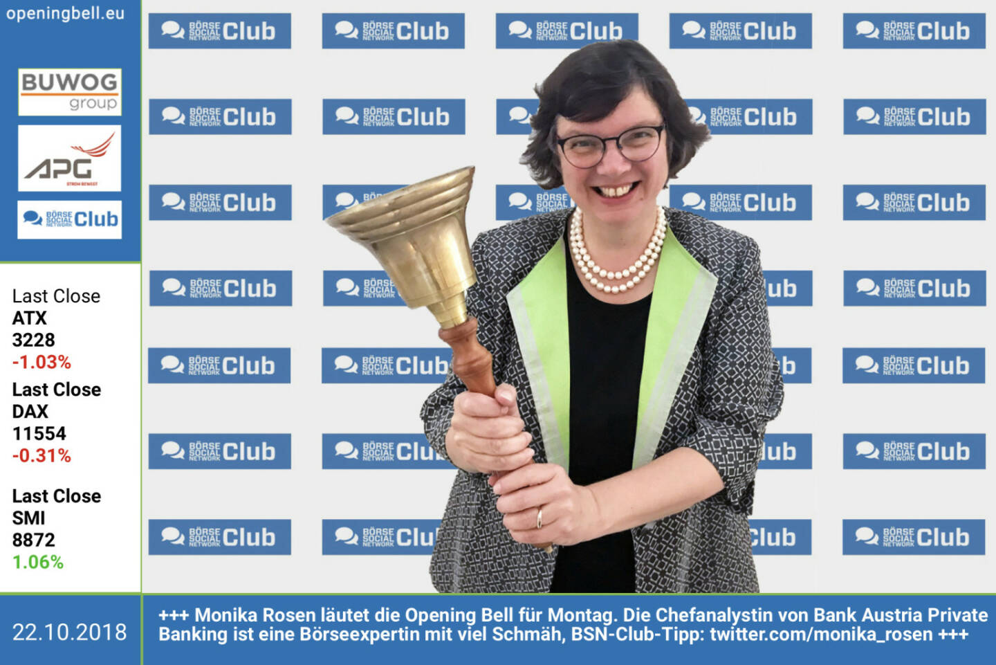 22.10. Monika Rosen läutet die Opening Bell für Montag. Die Chefanalystin von Bank Austria Private Banking ist eine Börseexpertin mit viel Schmäh, BSN-Club-Tipp: http://www.twitter.com/monika_rosen https://www.facebook.com/groups/GeldanlageNetwork