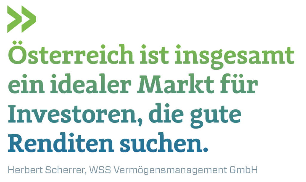 Österreich ist insgesamt ein idealer Markt für Investoren, die gute Renditen suchen.
Herbert Scherrer, WSS Vermögensmanagement GmbH (14.11.2018) 