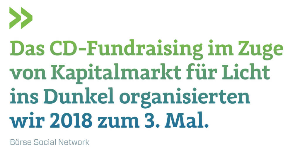 Das CD-Fundraising im Zuge von Kapitalmarkt für Licht ins Dunkel organisierten wir 2018 zum 3. Mal.
Börse Social Network (16.01.2019) 