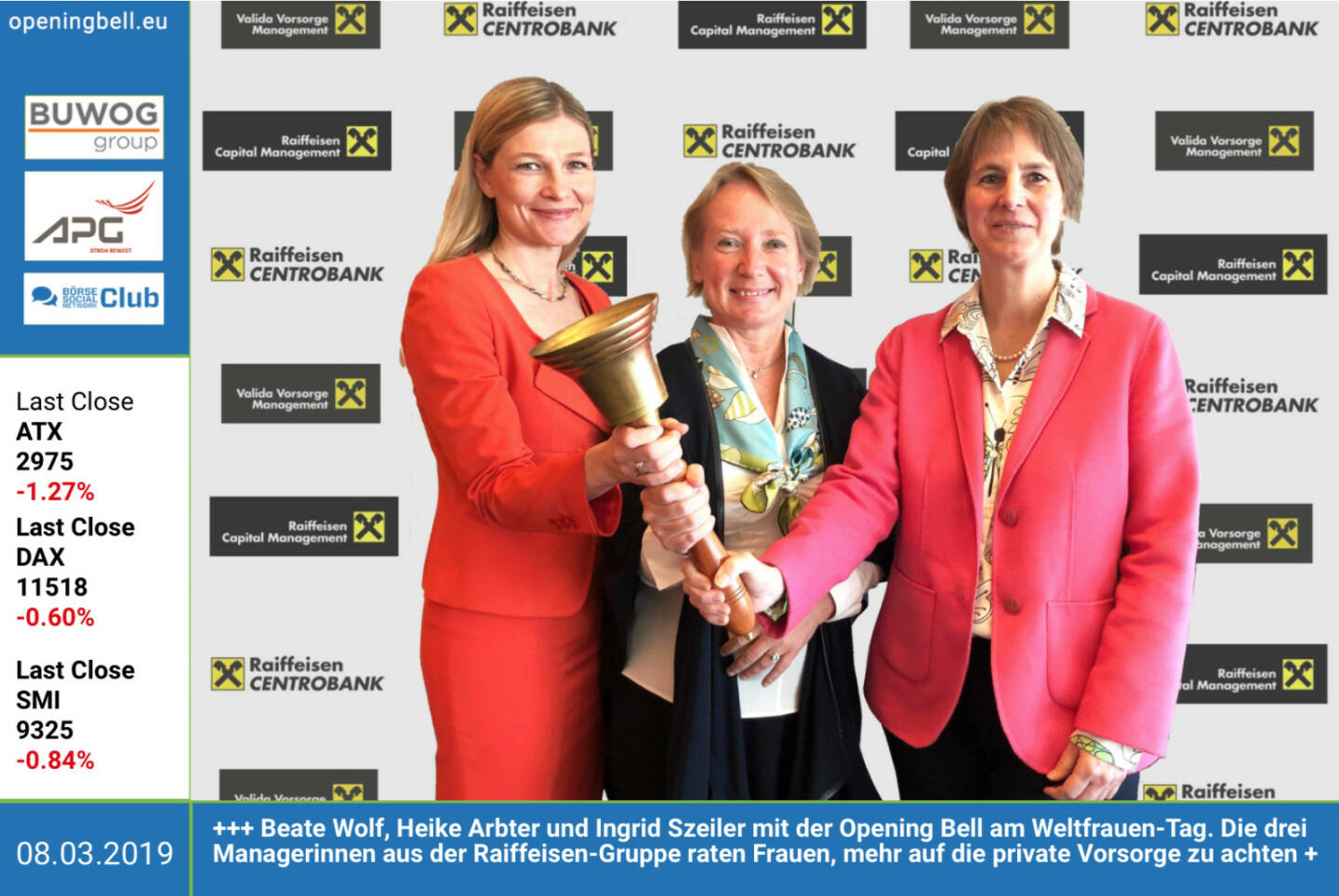 8.3.: Beate Wolf, Heike Arbter und Ingrid Szeiler mit der Opening Bell am Weltfrauen-Tag. Die drei Managerinnen aus der Raiffeisen-Gruppe raten Frauen, mehr auf die private Vorsorge zu achten. https://www.valida.at  http://www.rcb.at http://rcm.at  https://www.facebook.com/groups/GeldanlageNetwork