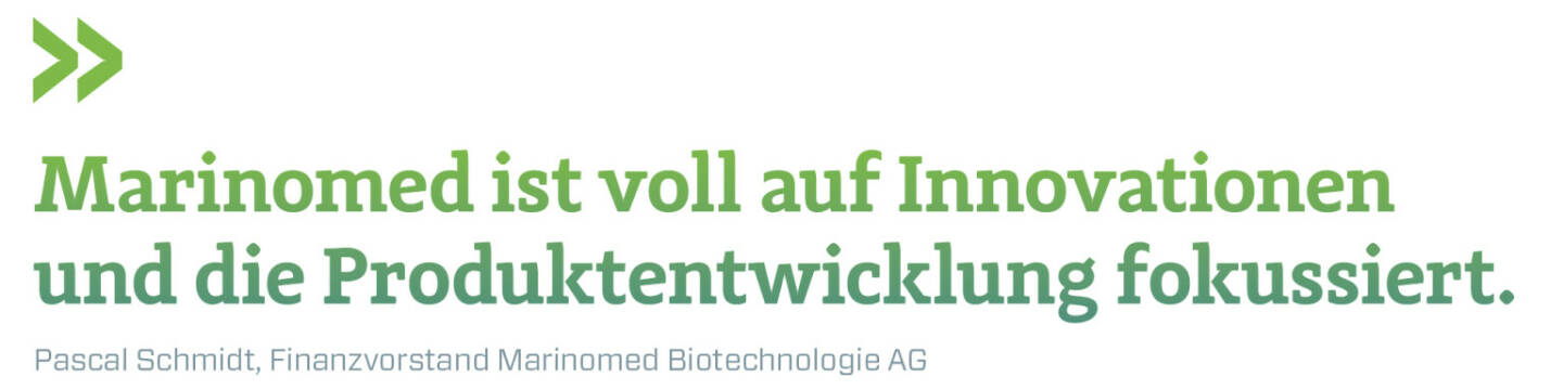 Marinomed ist voll auf Innovationen  und die Produktentwicklung fokussiert. 
Pascal Schmidt, Finanzvorstand Marinomed Biotechnologie AG