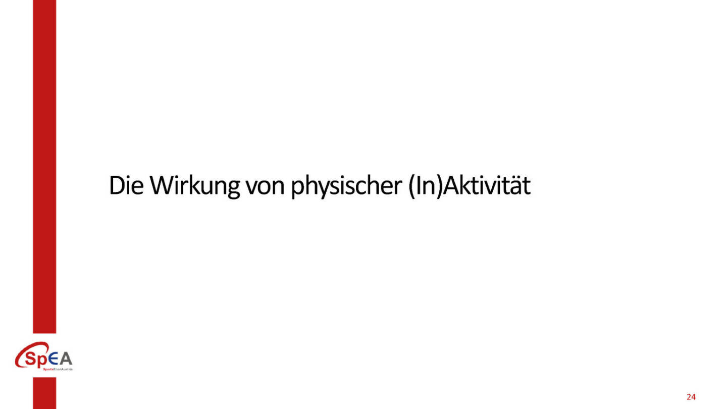 Die Wirkung von physischer (In)Aktivität