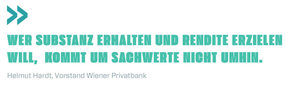 Wer Substanz erhalten und Rendite erzielen will, kommt um Sachwerte nicht umhin.
Helmut Hardt, Vorstand Wiener Privatbank (12.06.2019) 