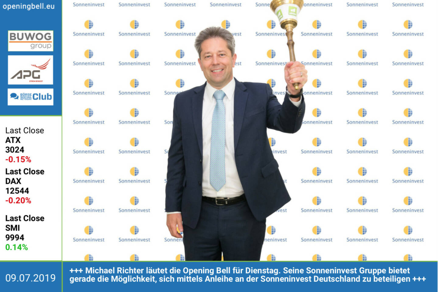 9.7.:  Michael Richter läutet die Opening Bell für Dienstag. Seine Sonneninvest Gruppe bietet gerade die Möglichkeit, sich mittels Anleihe an der Sonneninvest Deutschland zu beteiligen https://www.sonneninvest.com https://www.facebook.com/groups/GeldanlageNetwork 