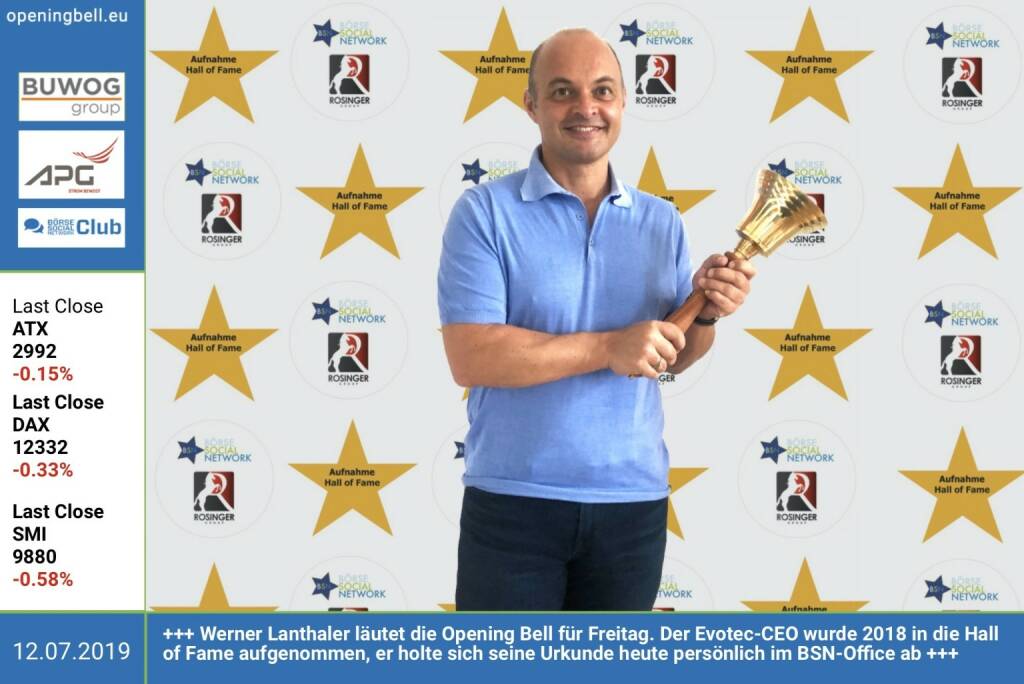 12.7.: Werner Lanthaler läutet die Opening Bell für Freitag. Der Evotec-CEO wurde 2018 in die Hall of Fame aufgenommen, er holte sich seine Urkunde heute persönlich im BSN-Office ab. https://www.evotec.com/de https://www.facebook.com/groups/GeldanlageNetwork (12.07.2019) 