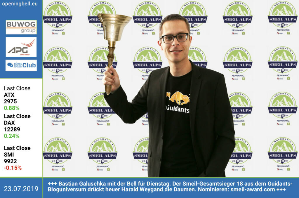 23.7.: Bastian Galuschka läutet die Opening Bell für Dienstag. Der Smeil-Gesamtsieger 18 aus dem Guidants- Bloguniversum drückt heuer Harald Weygand die Daumen. Nominieren: smeil-award.com https://www.facebook.com/groups/GeldanlageNetwork
 (23.07.2019)