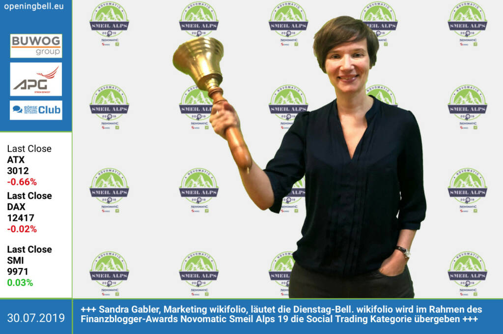 30.7.: Sandra Gabler, Marketing wikifolio, läutet die Opening Bell für Dienstag. wikifolio wird im Rahmen des Finanzblogger-Awards Novomatic Smeil Alps 19 auch heuer wieder die Social Trading Kategorie übergeben http://www.wikifolio.com http://smeil-award.com (30.07.2019) 