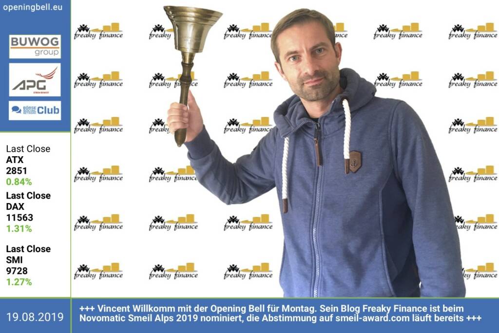 19.8.: Vincent Willkomm mit der Opening Bell für Montag. Sein Blog Freaky Finance ist beim Novomatic Smeil Alps 2019 nominiert, die Abstimmung auf http://smeil-award.com läuft bereits http://freakyfinance.net https://www.facebook.com/groups/GeldanlageNetwork (19.08.2019) 