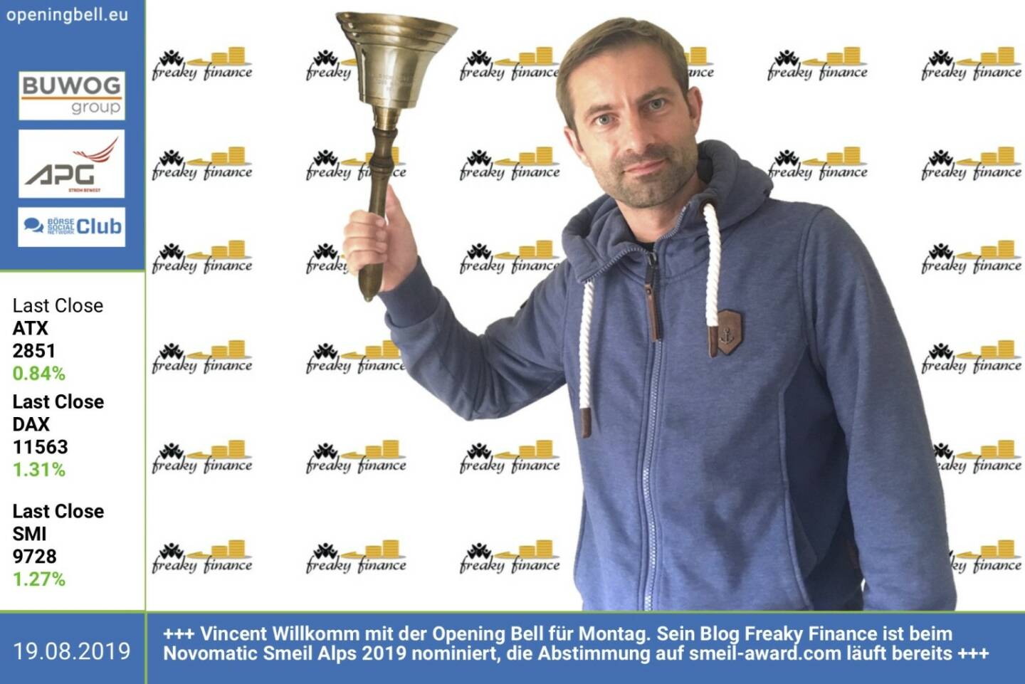 19.8.: Vincent Willkomm mit der Opening Bell für Montag. Sein Blog Freaky Finance ist beim Novomatic Smeil Alps 2019 nominiert, die Abstimmung auf http://smeil-award.com läuft bereits http://freakyfinance.net https://www.facebook.com/groups/GeldanlageNetwork
